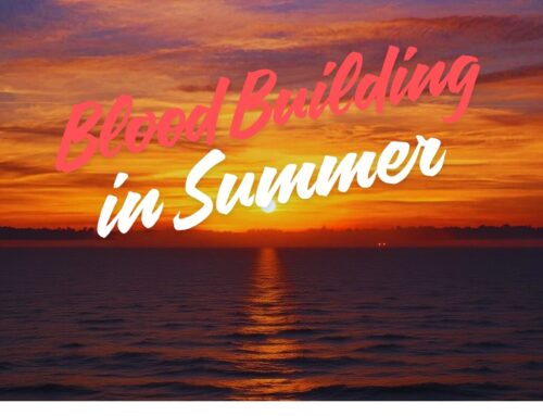 Blood Building in Summer: Why It Matters (and How to Do It Right)